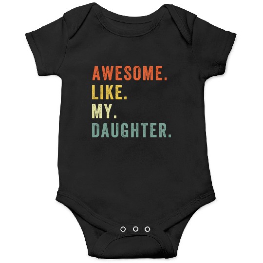 Awesome Like My Daughter Onesies Father Day Gift Fro