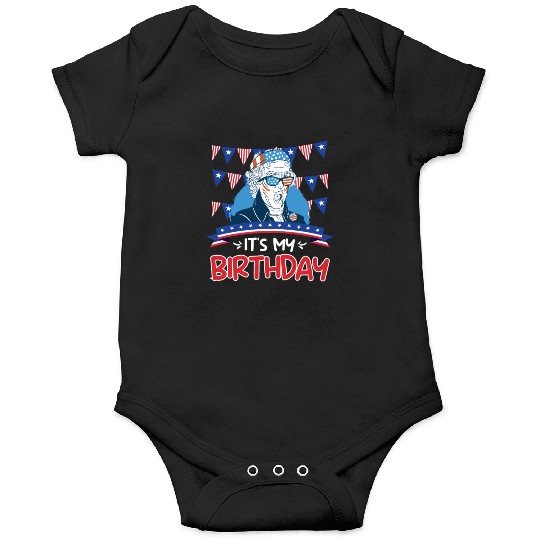 Its my Birthday Independence Day George Washington Onesies