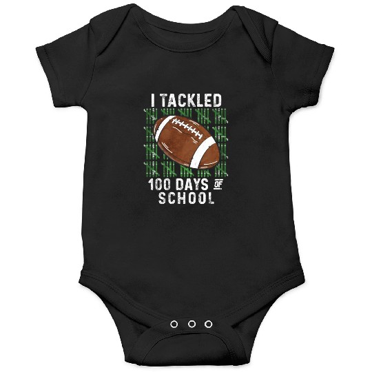 I Tackled 100 Days Of School Football 100Th Onesies