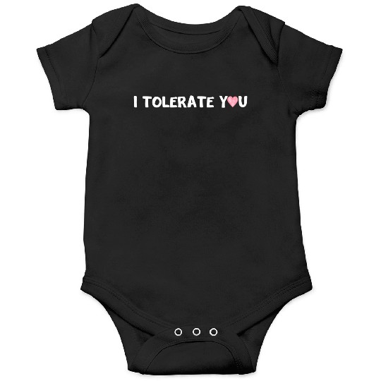 Hilarious Romantic I Tolerate You Onesies