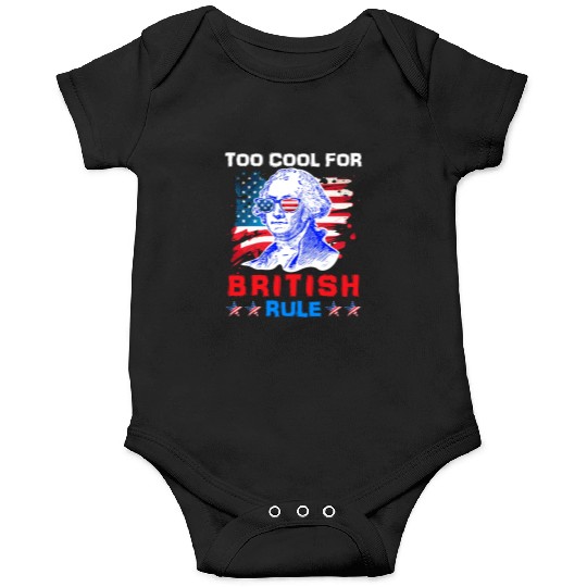 George Washington Too cool for British Rule US Onesies