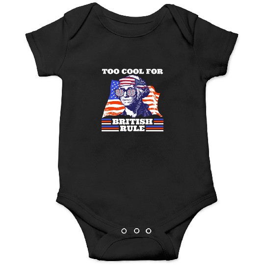 George Washington Too cool for British rule USA Onesies