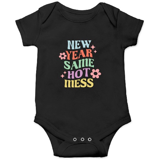 New Year Same Hot Mess quote green Onesies