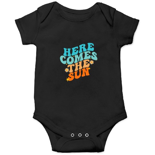 Here Comes The Sun Funny Onesies