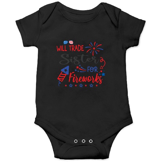 Trade Sister For Fireworks Funny Boys 4th Of July Onesies