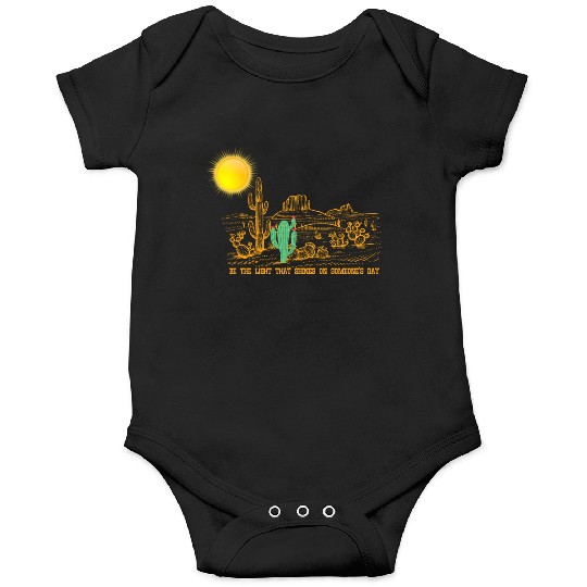 Be the Light that shines on someone's day Onesies