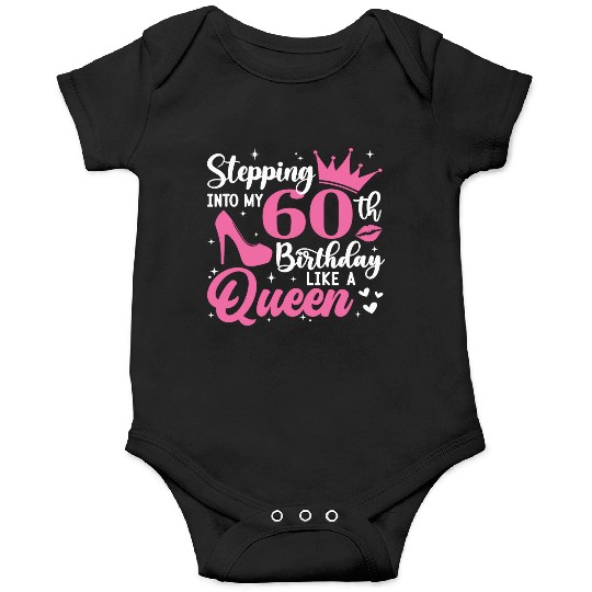 Stepping Into My 60th Birthday Like A Queen Onesies