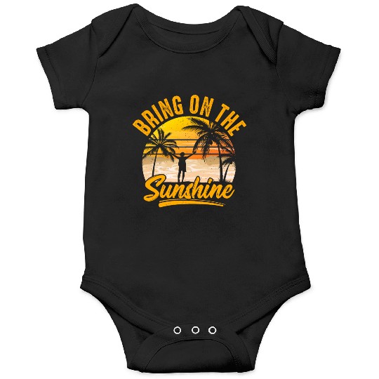 Bring on the sunshine Onesies