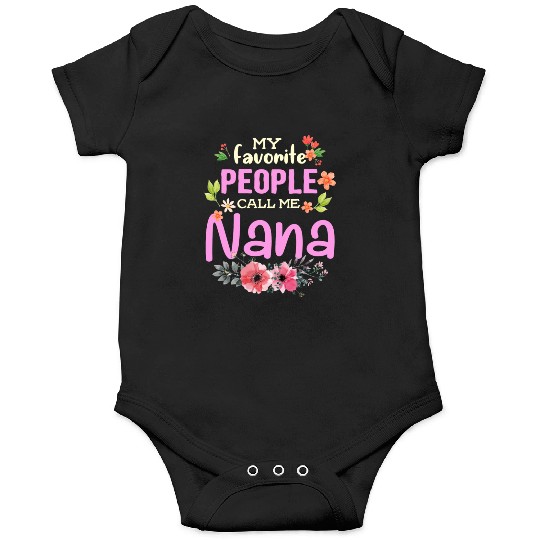 My Favorite People Call Me Nana Onesies