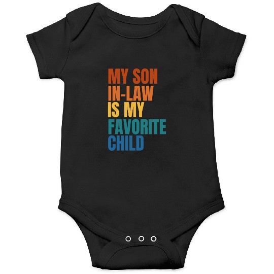 My Son In Law Is My Favorite Child Onesies