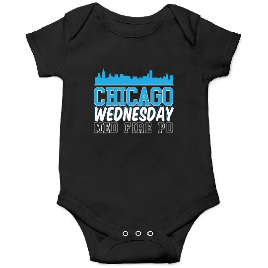 Chicago Wednesday Med Fire Pd Chicago yline Onesies