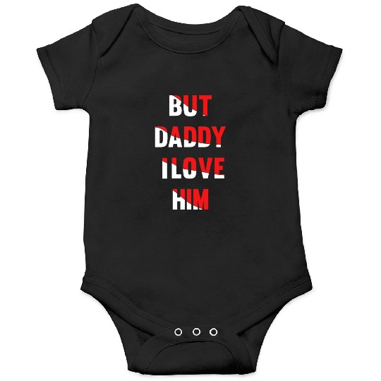 but daddy i love him best saying party gift green Onesies