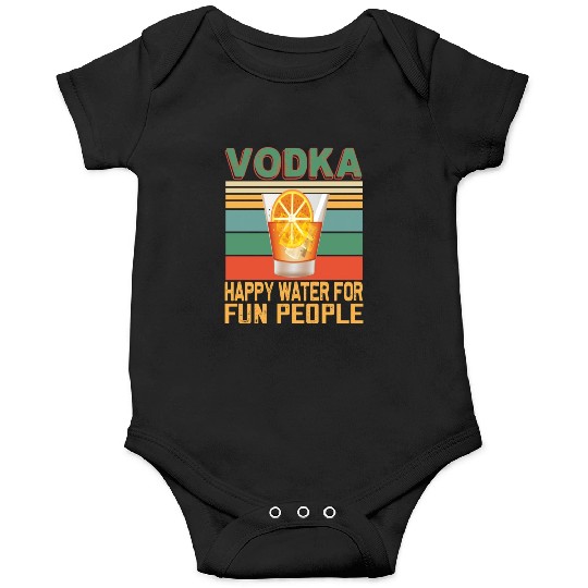 Vodka Happy Water For Fun People Vodka Lovers Onesies