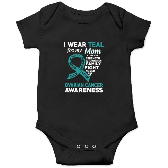 I Wear Teal For My Mom Ovarian Cancer Awareness Onesies