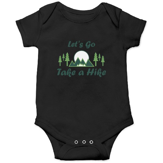 Take a Hike, Hiking Lover, Adventure, Nature. Onesies