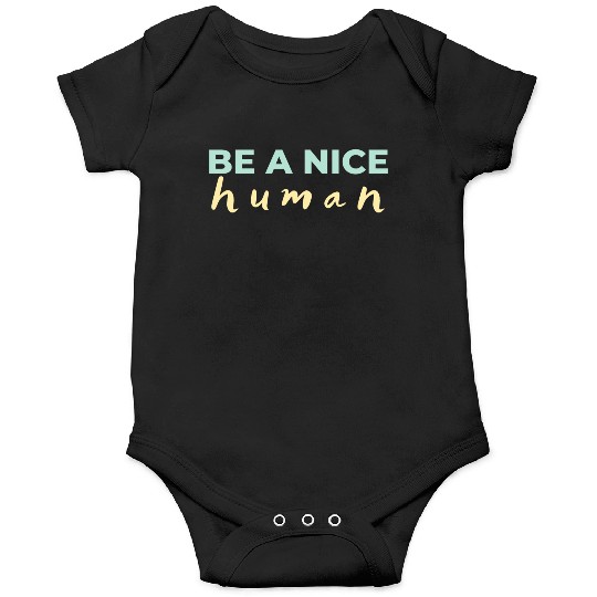 Be A Nice Human Light Colors Onesies