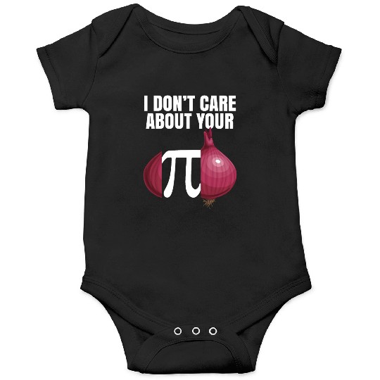 I Don't Care About Your Opinion Onion Pi Math Joke Onesies