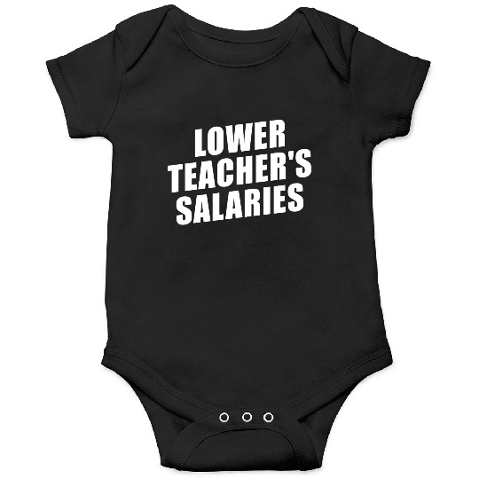Lower Teacher Salaries Funny Teacher Powers Joke Onesies