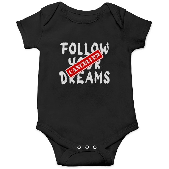 Banksy Street Art Qoute Your Dreams Cancelled Onesies