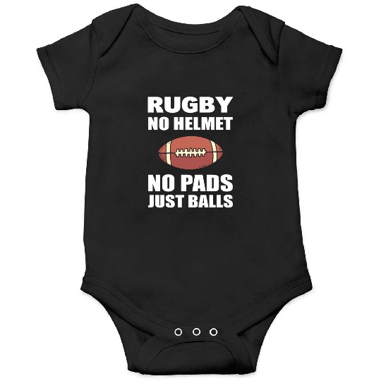 Rugby No Helmet No Pads Just Balls Rugby Player Onesies
