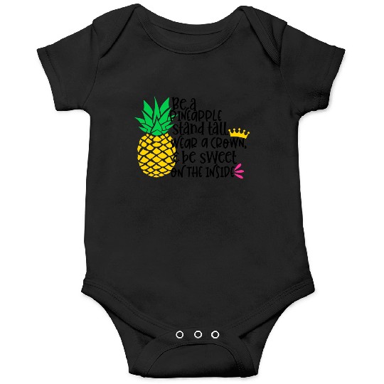 Be A Pineapple Stand All Wear A Crown Be Sweet On Onesies