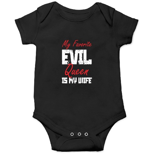 My Favorite Evil Queen Is My Wife Onesies