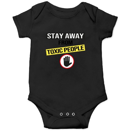 Stay Away From Toxic People Onesies
