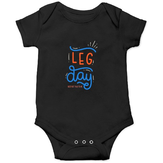 Funny Gym Leg Day Best Not Talk To Me Onesies