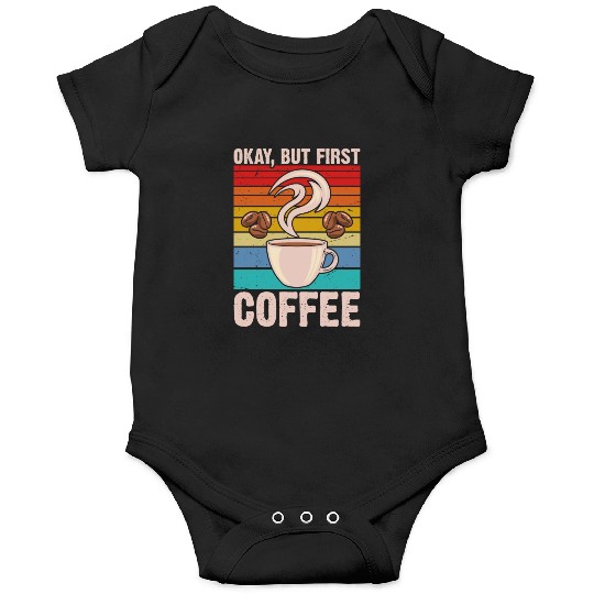 Okay, but First Coffee Retro Onesies