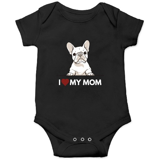 I Love My Mom - White French Bulldog Onesies