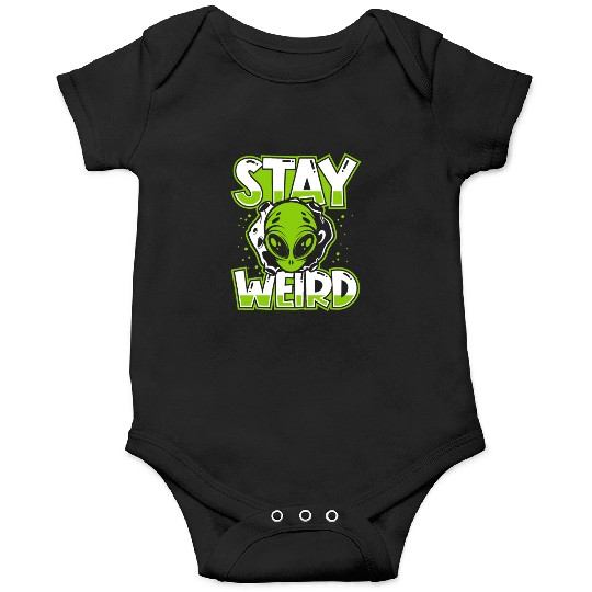 Stay Weird Extraterrestrial Ufo Conspiracy Alien Onesies
