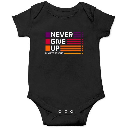 Never Give Up New Style Unisex Onesies
