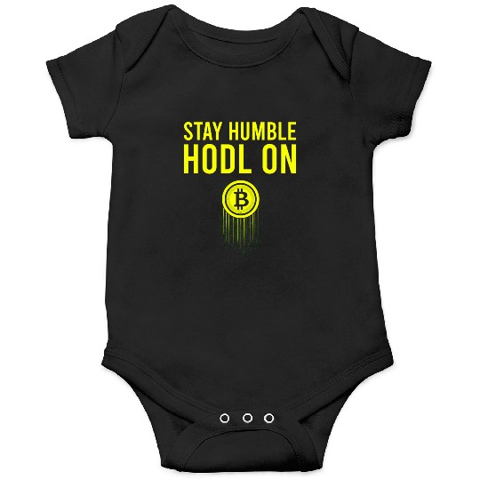 Funny Bitcoin Logo Onesies - Stay Humble, Hodl On