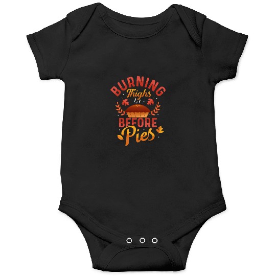 Burning Thighs Before Pies Thanksgiving Fitness Onesies