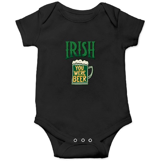 Irish you were beer Onesies