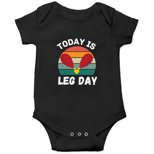 Funny Today Is Leg Day For Gym And Fitness Onesies