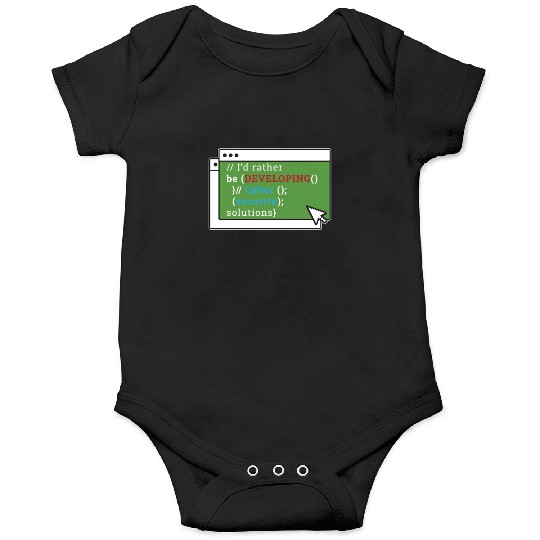 Cybersecurity I'd Rather Be Developing Programmer Onesies