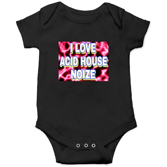 I LOVE ACID HOUSE NOIZE WHITE FONTS Onesies