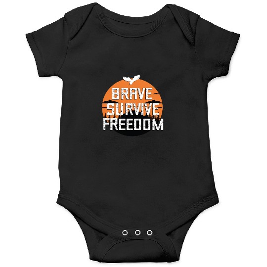BRAVE ,SURVIVE, FREEDOM Onesies