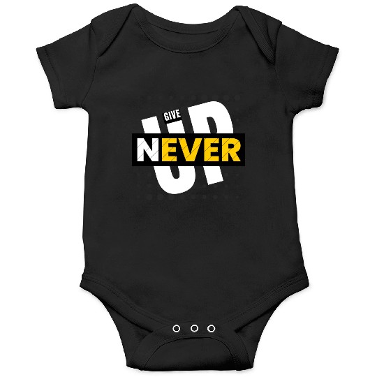 Black White Typography Never Give Up Onesies