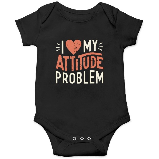 I heart my attitude problem Onesies