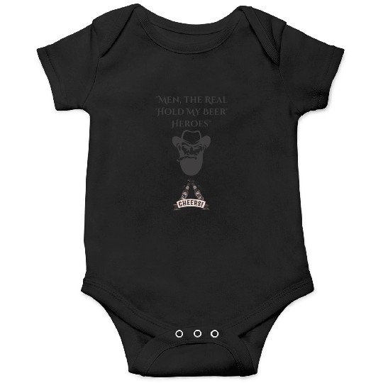 "Men: The Real 'Hold My Beer' Heroes" Onesies