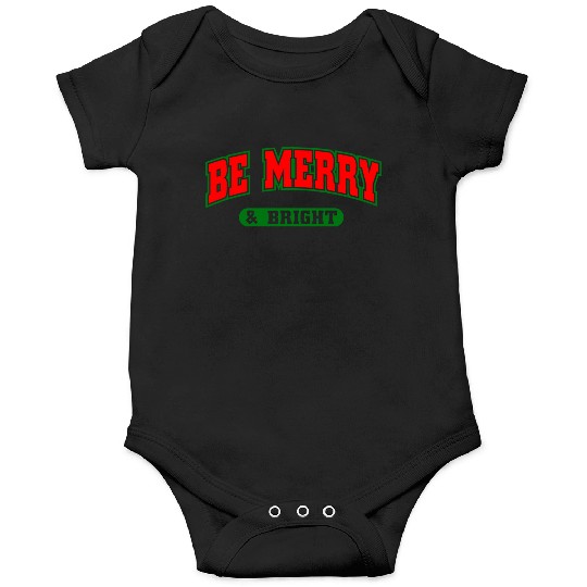 Be Merry and Bright. Onesies