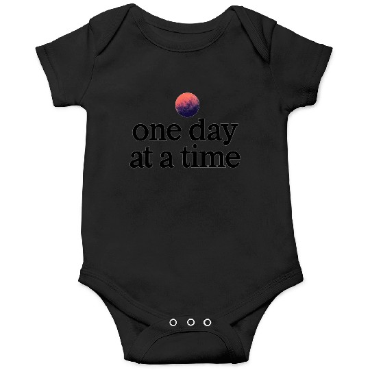 One Day At A Time Onesies