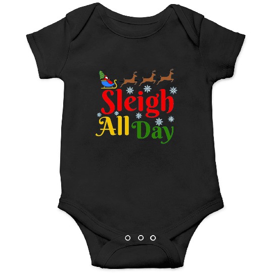 Sleigh all Day, Christmas Onesies