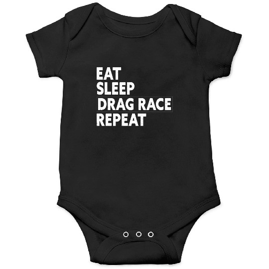 Eat Sleep Drag Race Repeat Racing Gift Onesies