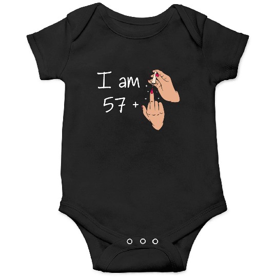 I Am 57 + 1 Middle Finger Onesies I Am 57 Plus,