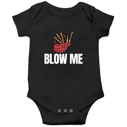 Blow Me Bagpipe Lover Bagpiper Classical Marching Onesies
