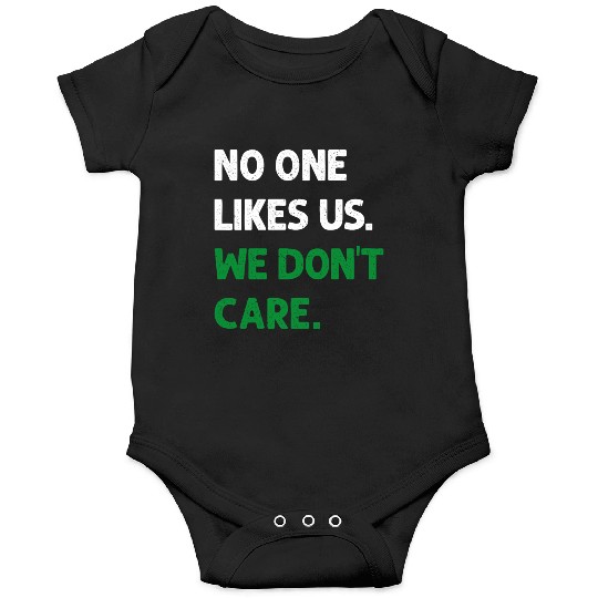 No One Likes Us We Don t Care Philadelphia Philly Onesies