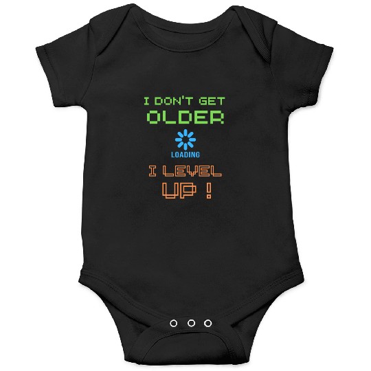 I don't get older i level up Onesies